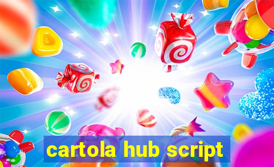 cartola hub script